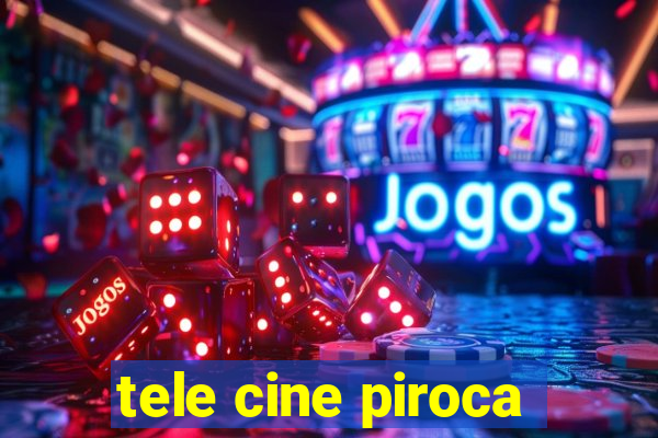 tele cine piroca